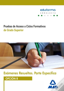 Capa do artigo Exámenes Resueltos De Pruebas De Acceso A Ciclos Formativos De Grado Superior. Parte Específica. Opc
