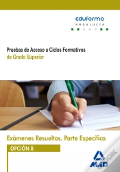 Capa do artigo Exámenes Resueltos De Pruebas De Acceso A Ciclos Formativos De Grado Superior. Parte Específica. Opc