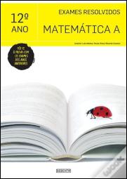 Exames Resolvidos - Matemática A 12º Ano