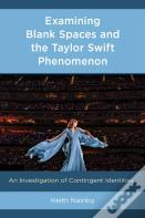 Examining Blank Spaces And The Taylor Swift Phenomenon