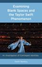 Examining Blank Spaces And The Taylor Swift Phenomenon - Preview