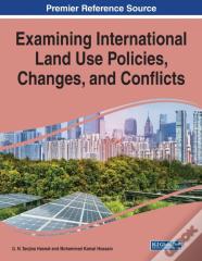 Examining International Land Use Policies, Changes, And Conflicts