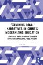 Examining Local Narratives In Chinaâ€™S Modernizing Education - Preview
