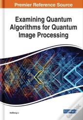 Examining Quantum Algorithms For Quantum Image Processing