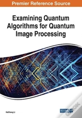 Examining Quantum Algorithms For Quantum Image Processing