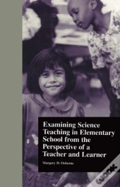 Examining Science Teaching In Elementary School From The Perspective Of A Teacher And Learner