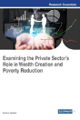 Examining The Private Sector'S Role In Wealth Creation And Poverty Reduction - Preview