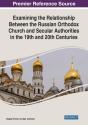 Examining The Relationship Between The Russian Orthodox Church And Secular Authorities In The 19th And 20th Centuries - Preview