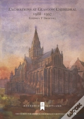 Excavations At Glasgow Cathedral 1988-1997