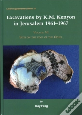 Excavations By K.M. Kenyon In Jerusalem 1961â€“1967, Volume Vi