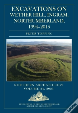 Capa do artigo Excavations On Wether Hill, Ingram, Northumberland, 1994-2015