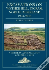 Capa do artigo Excavations On Wether Hill, Ingram, Northumberland, 1994â€“2015
