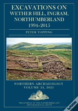 Capa do artigo Excavations On Wether Hill, Ingram, Northumberland, 1994â€“2015