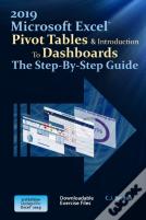 Excel 2019 Pivot Tables & Introduction To Dashboards The Step-By-Step Guide