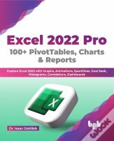 Excel 2022 Pro 100 + Pivottables, Charts & Reports