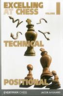 Excelling At Chess Volume 1