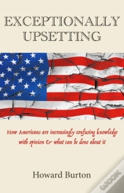 Capa do artigo Exceptionally Upsetting: How Americans Are Increasingly Confusing Knowledge With Opinion & What Can Be Done About It