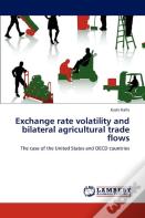 Exchange Rate Volatility And Bilateral Agricultural Trade Flows