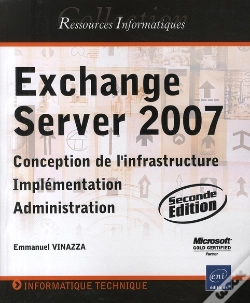Capa do artigo Exchange Server 2007 ; Conception De L'Infrastructure, Implémentation, Administration (2e Édition)