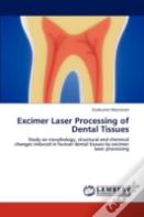 Excimer Laser Processing Of Dental Tissues