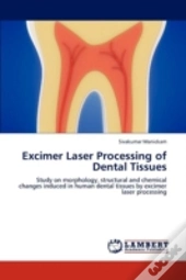 Excimer Laser Processing Of Dental Tissues
