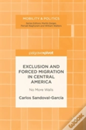 Exclusion And Forced Migration In Central America