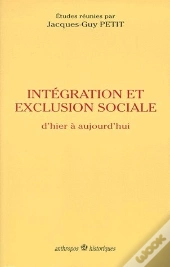 Exclusion Et Intégration Sociale ; D'Hier À Aujourd'Hui