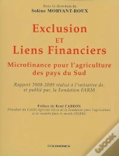 Exclusion Et Liens Financiers Rapport ; Microfinance Pour L'Agriculture Des Pays Du Sud