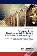 Exclusion From Developmental Projects & Rural Livelihood Strategies