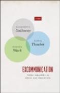 Excommunication Â€“ Three Inquiries In Media And Mediation