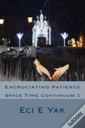 Excruciating Patience