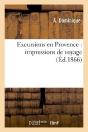 Excursions En Provence : Impressions De Voyage - Preview