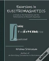 Excursions In Electromagnetics