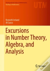 Excursions In Number Theory, Algebra, And Analysis