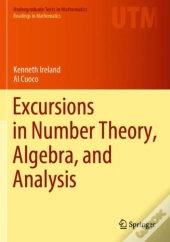 Excursions In Number Theory, Algebra, And Analysis