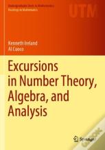 Excursions In Number Theory, Algebra, And Analysis