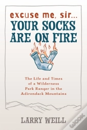 Excuse Me, Sirâ€¦ Your Socks Are On Fire
