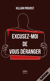 Excusez-Moi De Vous Deranger