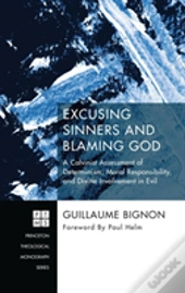 Excusing Sinners And Blaming God