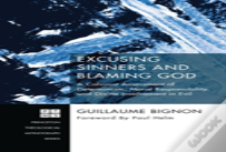 Excusing Sinners And Blaming God