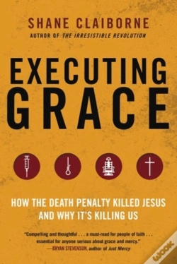 Capa do artigo Executing Grace: How The Death Penalty Killed Jesus And Why It'S Killing Us