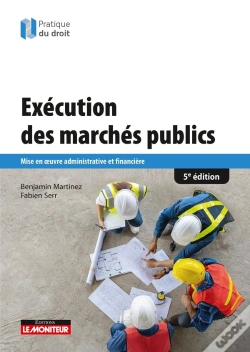 Capa do artigo Exécution Des Marchés Publics : Mise En Oeuvre Administrative Et Financière (5e Édition)