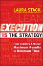 Execution Is The Strategy: How Leaders Achieve Maximum Results In Minimum Time - Preview