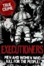 Executioners : Men And Women Who Kill For The People - Preview