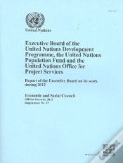 Capa do artigo Executive Board Of The United Nations Development Programme, United Nations Population Fund And The United Nations Office For Project Services : Report Of The Executive Board On Its Work During 2012
