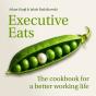 Executive Eats - Preview