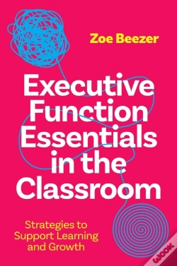 Capa do artigo Executive Function Essentials In The Classroom