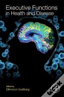 Executive Functions In Health And Disease