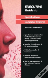 Executive Guide To Speech-Driven Computer Systems
