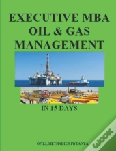 Executive Mba Oil & Gas Management In 15 Days